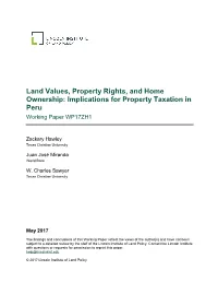 Land Values, Property Rights, and Home Ownership: Implications for Property Taxation in Peru Working Paper WP17ZH1