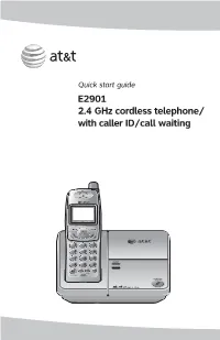 E2901 2.4 Ghz Cordless Telephone/ with Caller ID/Call Waiting Installation and Setup After Installing the Battery, You May Be Able to Make and Receive Short Calls