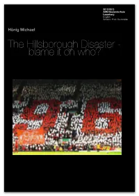 The Hillsborough Disaster - Blame It on Who? the Hillsborough Disaster - Blame It on Who? Hönig Michael