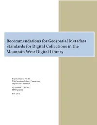 Recommendations for Geospatial Metadata Standards for Digital Collections in the Mountain West Digital Library