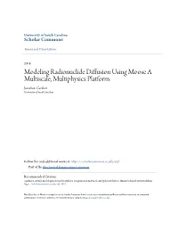 Modeling Radionuclide Diffusion Using Moose a Multiscale, Multiphysics Platform Jonathon Gardner University of South Carolina