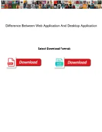 Difference Between Web Application and Desktop Application