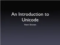An Introduction to Unicode Henri Sivonen What’S Unicode?