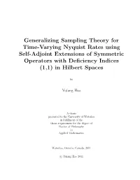 Generalizing Sampling Theory for Time-Varying Nyquist Rates Using Self-Adjoint Extensions of Symmetric Operators with Deﬁciency Indices (1,1) in Hilbert Spaces