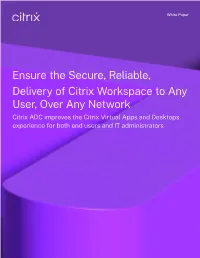 Ensure the Secure, Reliable, Delivery of Citrix Workspace to Any User