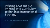 Infusing CAD and 3D Printing Into Curriculum to Enhance Instructional Strategy