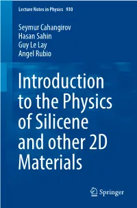 Seymur Cahangirov Hasan Sahin Guy Le Lay Angel Rubio Introduction to the Physics of Silicene and Other 2D Materials Lecture Notes in Physics