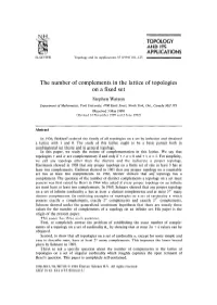 TOPOLOGY and ITS APPLICATIONS the Number of Complements in The