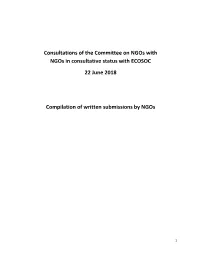 Consultations of the Committee on Ngos with Ngos in Consultative Status with ECOSOC 22 June 2018 Compilation of Written Subm