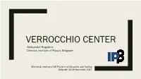 VERROCCHIO CENTER Aleksandar Bogojevic Director, Institute of Physics Belgrade