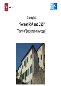 “Former RSA and CSS” Town of Lucignano (Arezzo) Map of Tuscany with Location of Lucignano (Arezzo)