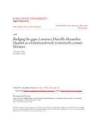 Lawrence Durrell's Alexandria Quartet As a Transitional Work in Twentieth Century Literature Tyler John Niska Iowa State University