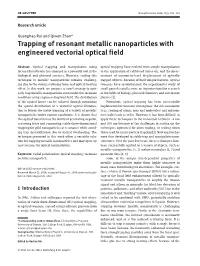 Trapping of Resonant Metallic Nanoparticles with Engineered Vectorial Optical Field