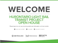 Hurontario Light Rail Transit Project Open House Please Sign in So We Can Provide Updates and Information on Future Events