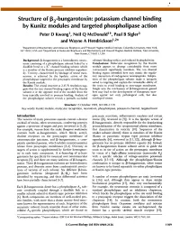 Potassium Channel Binding by Kunitz Modules and Targeted Phospholipase Action Peter D Kwong1, Neil Q Mcdonaldi T, Paul B Sigler3 and Wayne a Hendricksonl,2*