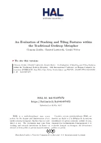 An Evaluation of Stacking and Tiling Features Within the Traditional Desktop Metaphor Clemens Zeidler, Christof Lutteroth, Gerald Weber