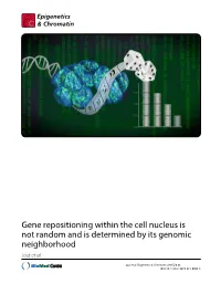 Gene Repositioning Within the Cell Nucleus Is Not Random and Is Determined by Its Genomic Neighborhood Jost Et Al
