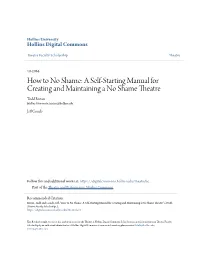 How to No Shame: a Self-Starting Manual for Creating and Maintaining a No Shame Theatre Todd Ristau Hollins University, Tristau@Hollins.Edu