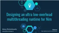 Designing an Ultra Low-Overhead Multithreading Runtime for Nim