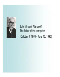 John Vincent Atanasoff the Father of the Computer (October 4, 1903 - June 15, 1995) Introduction