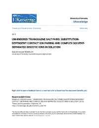Unhindered Triangulene Salt Pairs: Substitution- Dependent Contact Ion Pairing and Complex Solvent- Separated Discotic Ions in Solution