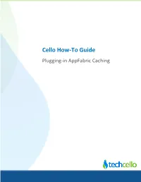 Cello How-To Guide Plugging-In Appfabric Caching