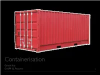 Containerisation Gareth Roy Gridpp 32, Pitlochry �1 Intermodal Containers