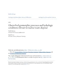 Glacier-Bed Geomorphic Processes and Hydrologic Conditions Relevant to Nuclear Waste Disposal Neal R