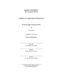 MIAMI UNIVERSITY the Graduate School Certificate for Approving The