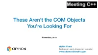 These Aren't the COM Objects You're Looking For