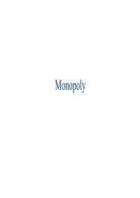 Monopoly Monopoly: Why?