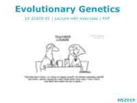 Evolutionary Genetics LV 25600-01 | Lecture with Exercises | 4KP
