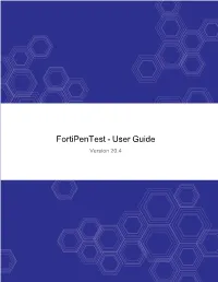 Fortipentest User Guide, V20.4