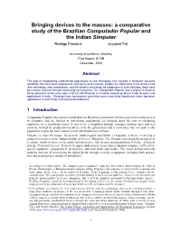 Bringing Devices to the Masses: a Comparative Study of the Brazilian Computador Popular and the Indian Simputer Rodrigo Fonseca Joyojeet Pal