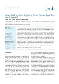 Enzyme-Catalyzed Henry Reaction in Choline Chloride-Based Deep Eutectic Solvents S Xuemei Tian1,2, Suoqin Zhang2, and Liangyu Zheng1*