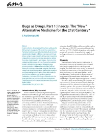 Bugs As Drugs, Part 1: Insects. the “New” Alternative Medicine for the 21St Century? E
