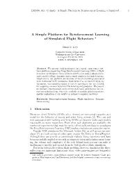 A Simple Platform for Reinforcement Learning of Simulated Flight Behaviors ⋆