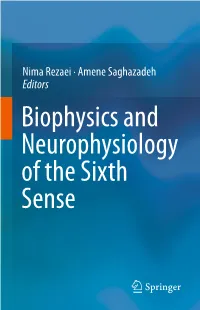 Biophysics and Neurophysiology of the Sixth Sense Biophysics and Neurophysiology of the Sixth Sense Nima Rezaei • Amene Saghazadeh Editors