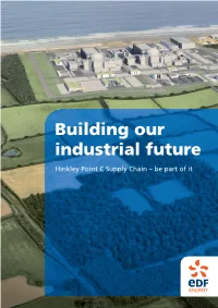 Building Our Industrial Future Hinkley Point C Supply Chain – Be Part of It Building an Industrial Future - Be Part of It