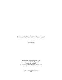 Scientists and the Ethics of Cold War Weapons Research Sarah Bridger Submitted in Partial Fulfillment of the Requirements for Th