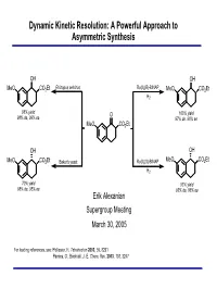 Dynamic Kinetic Resolution: a Powerful Approach to Asymmetric Synthesis
