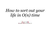 How to Sort out Your Life in O(N) Time