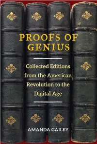 Proofs of Genius: Collected Editions from the American Revolution to the Digital Age, by Amanda Gailey Revised Pages