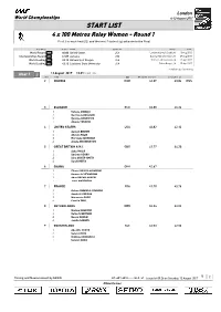 START LIST 4 X 100 Metres Relay Women - Round 1 First 3 in Each Heat (Q) and the Next 2 Fastest (Q) Advance to the Final