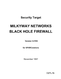 Milkyway Networks Black Hole Firewall Version 3.01E2, Against the Requirements Specified by the Common Criteria for Information Technology Security Evaluation [COM96]