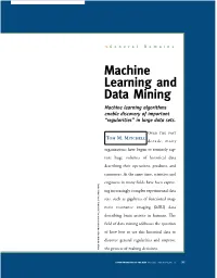 Machine Learning and Data Mining Machine Learning Algorithms Enable Discovery of Important “Regularities” in Large Data Sets