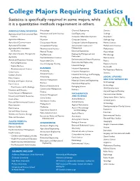 College Majors Requiring Statistics Statistics Is Specifically Required in Some Majors, While It Is a Quantitative Methods Requirement in Others