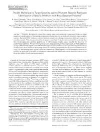 Parallel Multiplicative Target Screening Against Divergent Bacterial Replicases: Identification of Specific Inhibitors with Broad Spectrum Potential† H