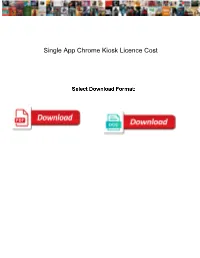 Single App Chrome Kiosk Licence Cost
