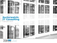 Sectorwatch: IT Consulting February 2020 IT Consulting February 2020 Sector Dashboard [4]